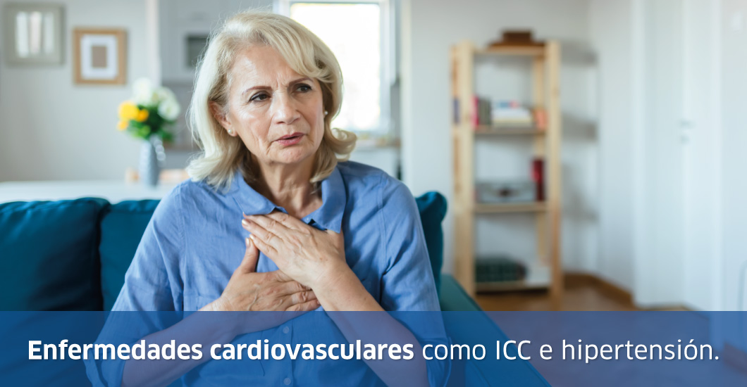 Enfermedades cardiovasculares como ICC e hipertensión.